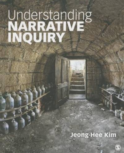 Understanding Narrative Inquiry: The Crafting and Analysis of Stories as Research von Sage Publications